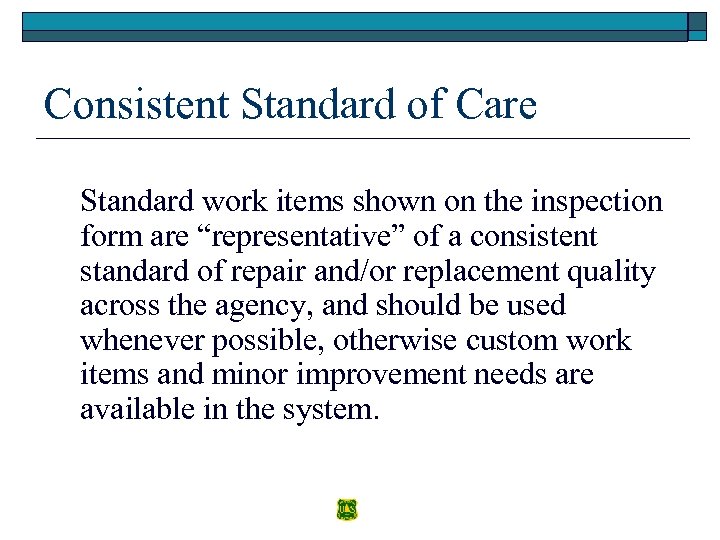 Consistent Standard of Care Standard work items shown on the inspection form are “representative”