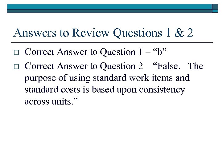 Answers to Review Questions 1 & 2 o o Correct Answer to Question 1