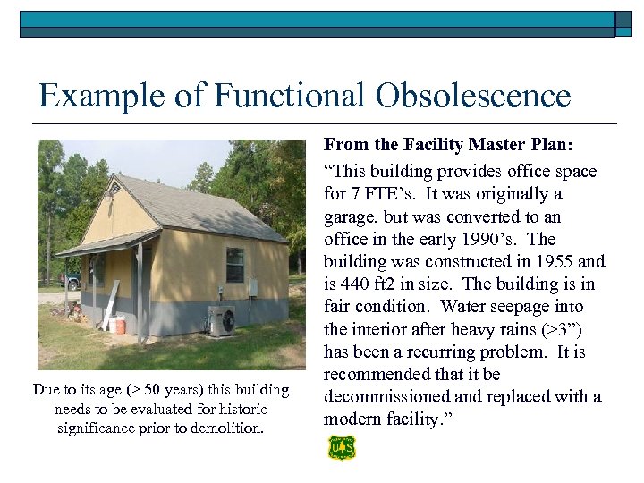 Example of Functional Obsolescence Due to its age (> 50 years) this building needs