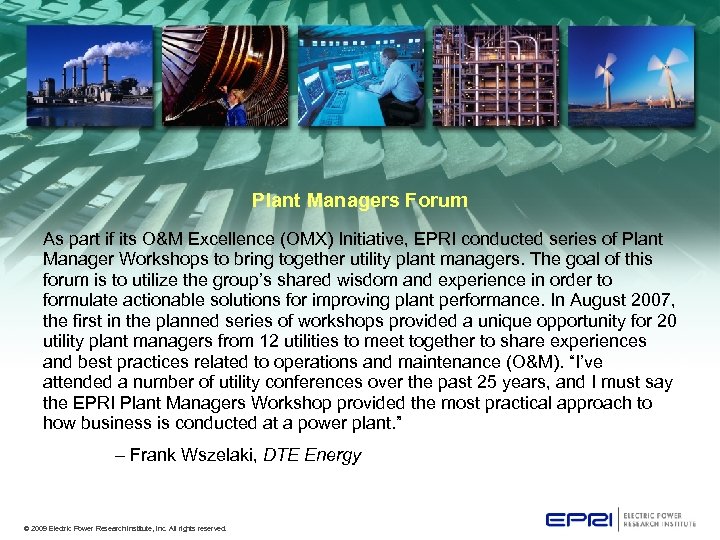 Plant Managers Forum As part if its O&M Excellence (OMX) Initiative, EPRI conducted series