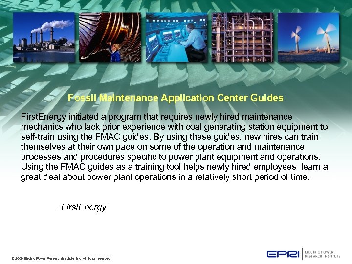 Fossil Maintenance Application Center Guides First. Energy initiated a program that requires newly hired