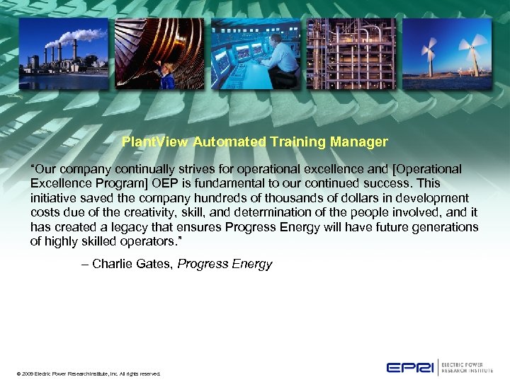 Plant. View Automated Training Manager “Our company continually strives for operational excellence and [Operational