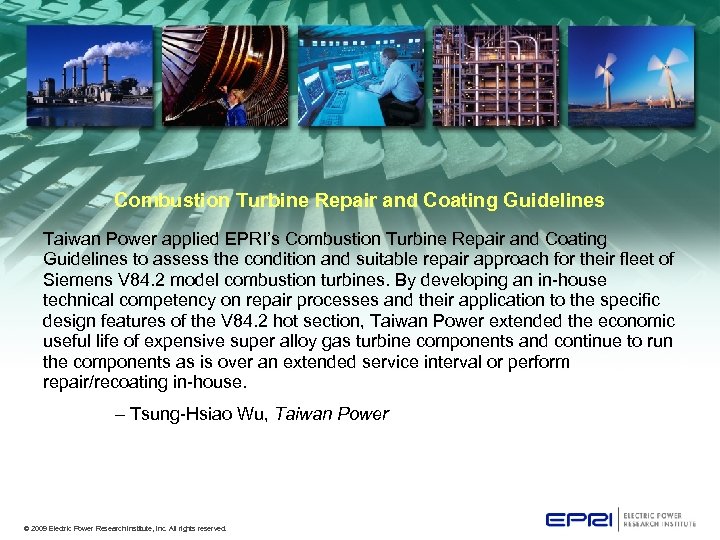 Combustion Turbine Repair and Coating Guidelines Taiwan Power applied EPRI’s Combustion Turbine Repair and
