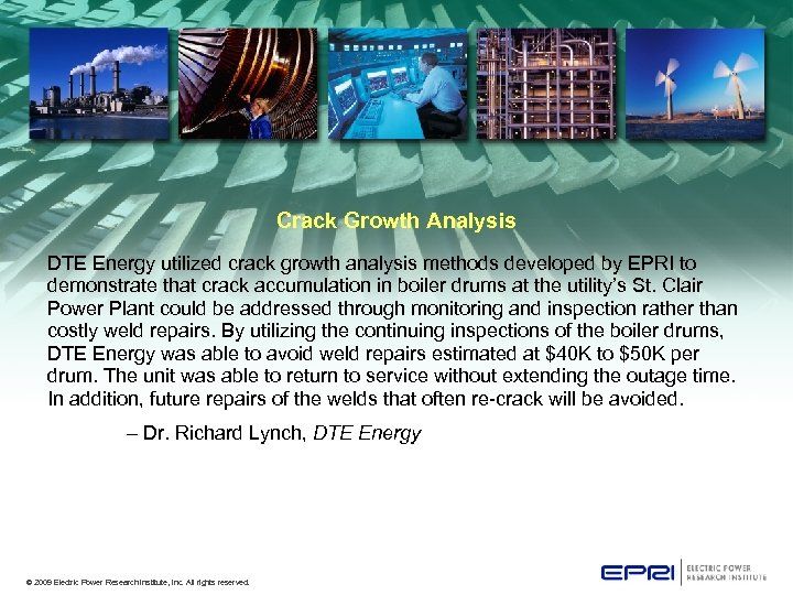 Crack Growth Analysis DTE Energy utilized crack growth analysis methods developed by EPRI to