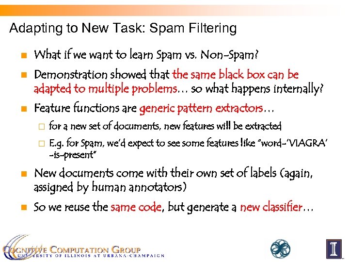 Adapting to New Task: Spam Filtering n What if we want to learn Spam