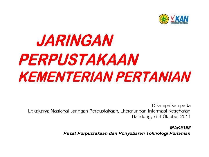 Disampaikan pada Lokakarya Nasional Jaringan Perpustakaan, Literatur dan Informasi Kesehatan Bandung, 6 -8 Oktober