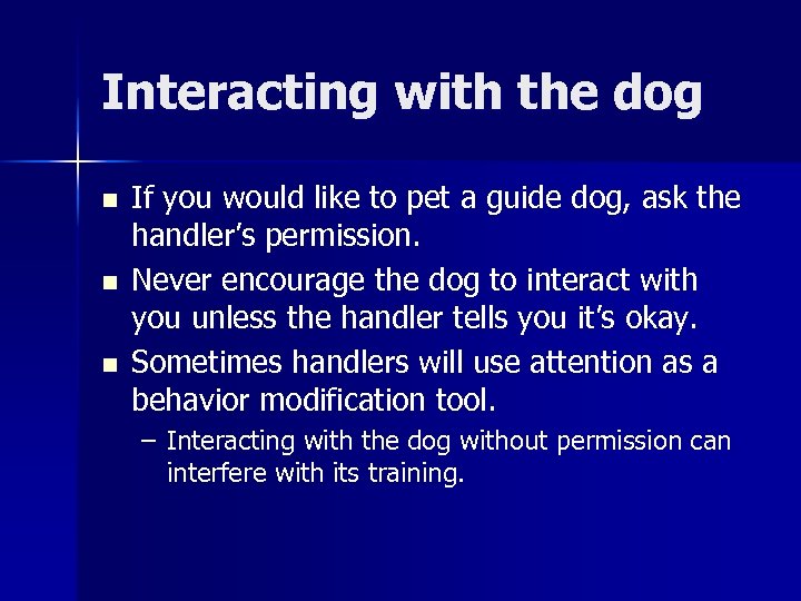 Interacting with the dog n n n If you would like to pet a