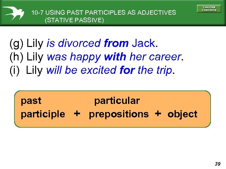 10 -7 USING PAST PARTICIPLES AS ADJECTIVES (STATIVE PASSIVE) (g) Lily is divorced from