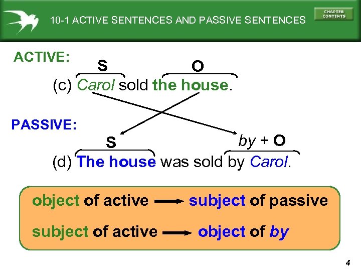 10 -1 ACTIVE SENTENCES AND PASSIVE SENTENCES ACTIVE: S O (c) Carol sold the