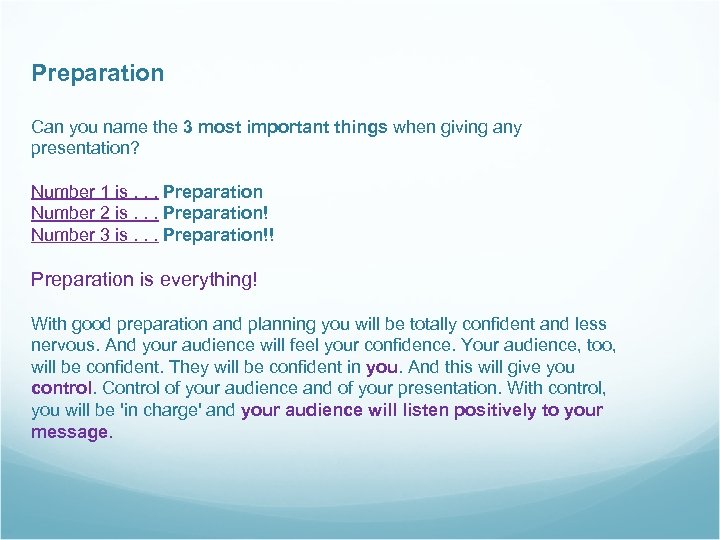 Preparation Can you name the 3 most important things when giving any presentation? Number