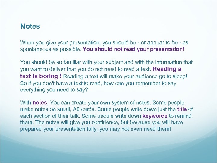 Notes When you give your presentation, you should be - or appear to be