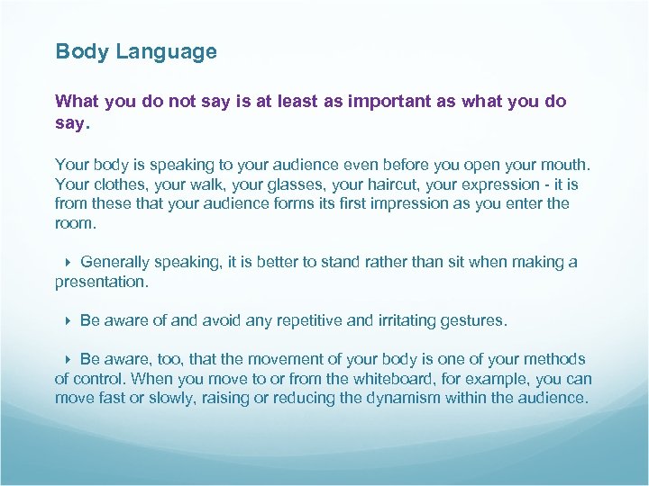 Body Language What you do not say is at least as important as what