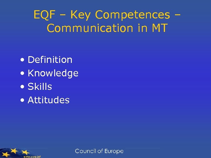 EQF – Key Competences – Communication in MT • Definition • Knowledge • Skills