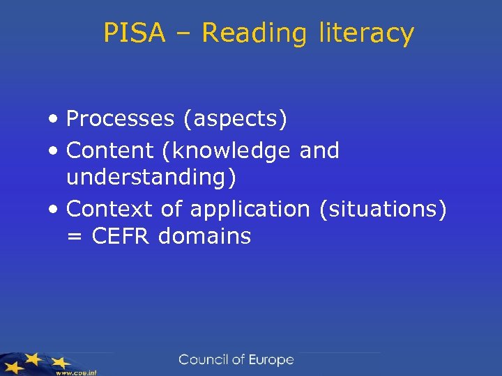 PISA – Reading literacy • Processes (aspects) • Content (knowledge and understanding) • Context