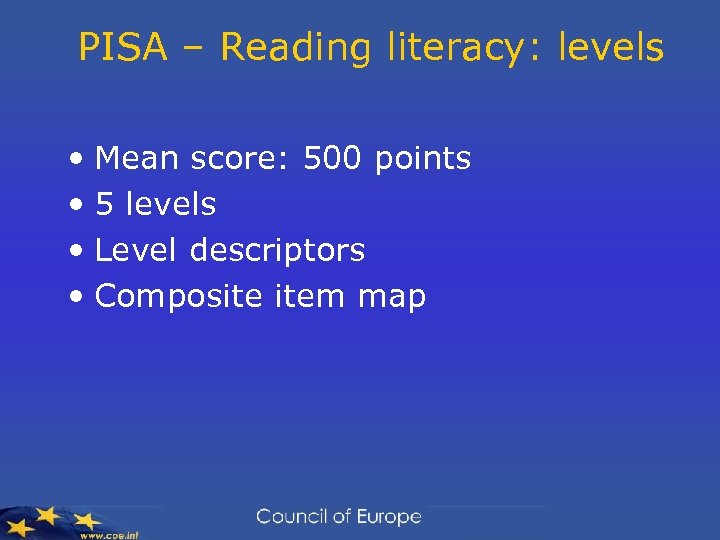 PISA – Reading literacy: levels • Mean score: 500 points • 5 levels •