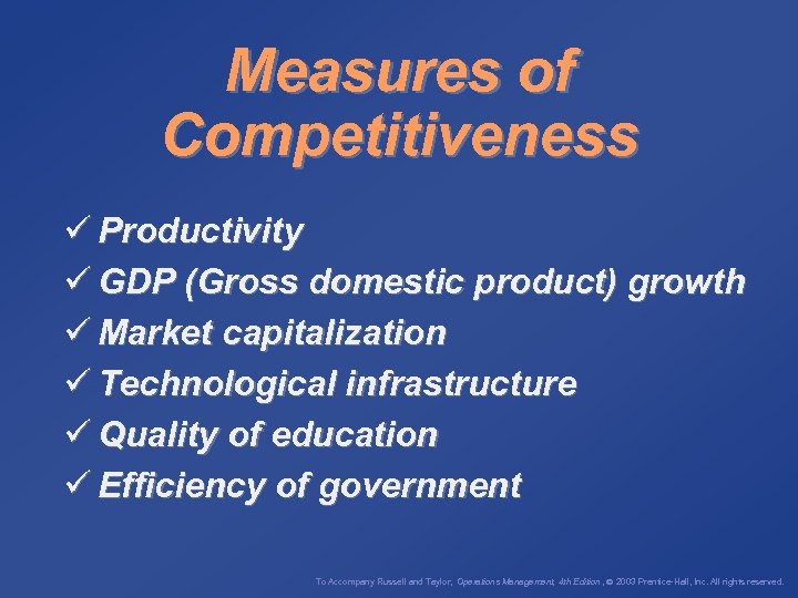 Measures of Competitiveness ü Productivity ü GDP (Gross domestic product) growth ü Market capitalization