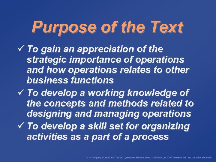 Purpose of the Text ü To gain an appreciation of the strategic importance of