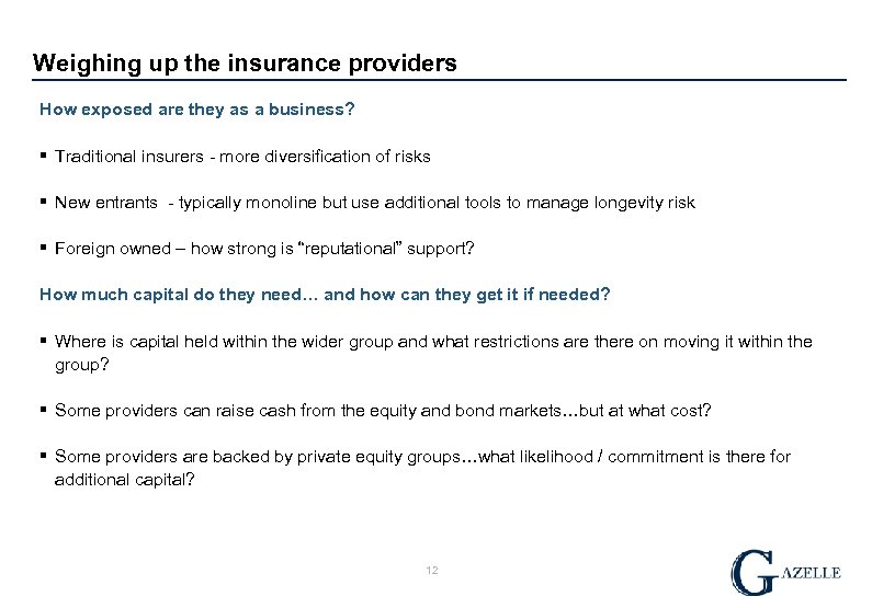 Weighing up the insurance providers How exposed are they as a business? § Traditional