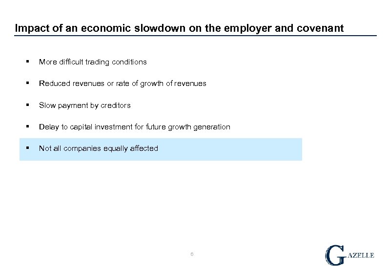 Impact of an economic slowdown on the employer and covenant § More difficult trading