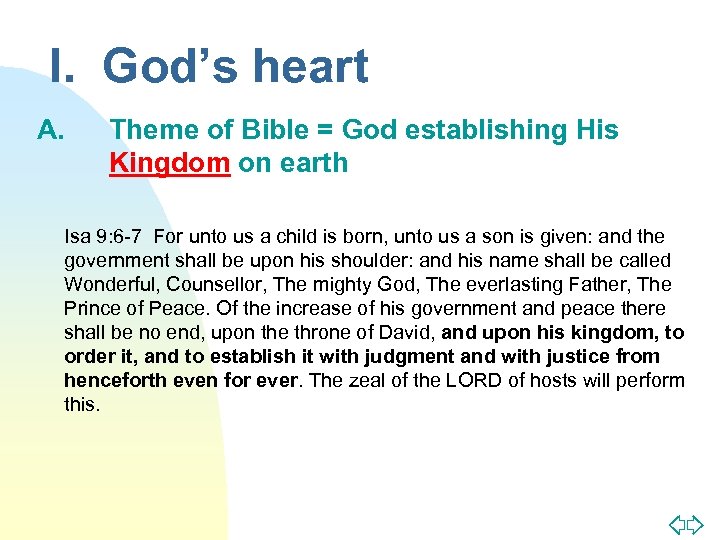 I. God’s heart A. Theme of Bible = God establishing His Kingdom on earth