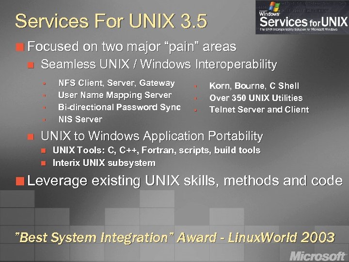 Services For UNIX 3. 5 ¢ Focused n Seamless UNIX / Windows Interoperability §