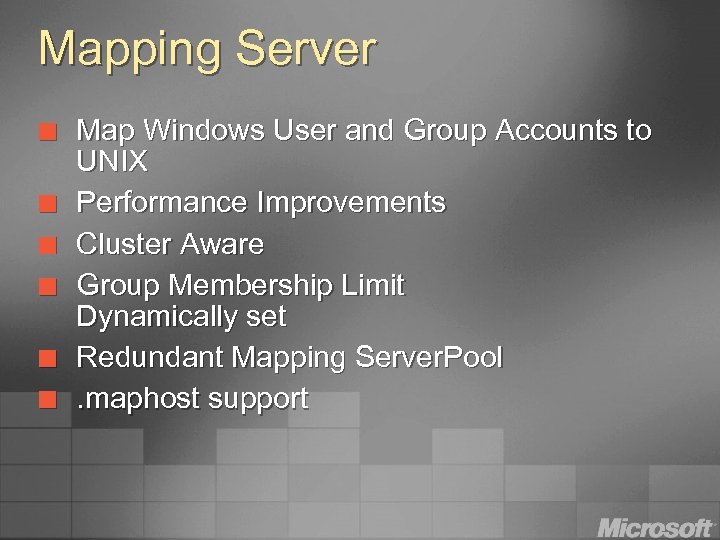 Mapping Server ¢ ¢ ¢ Map Windows User and Group Accounts to UNIX Performance