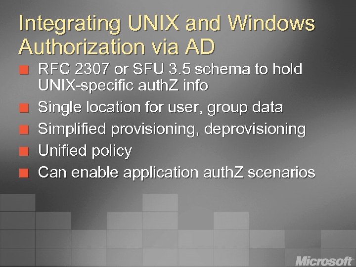 Integrating UNIX and Windows Authorization via AD ¢ ¢ ¢ RFC 2307 or SFU