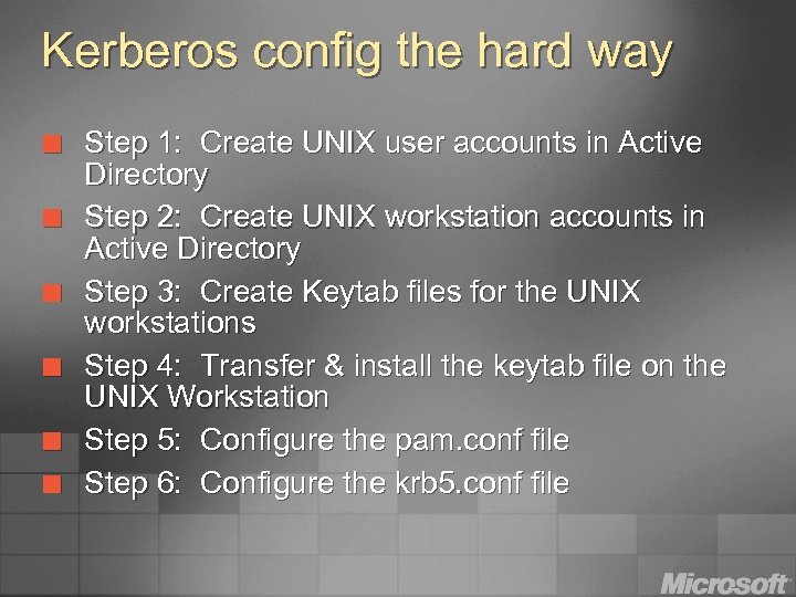 Kerberos config the hard way ¢ ¢ ¢ Step 1: Create UNIX user accounts