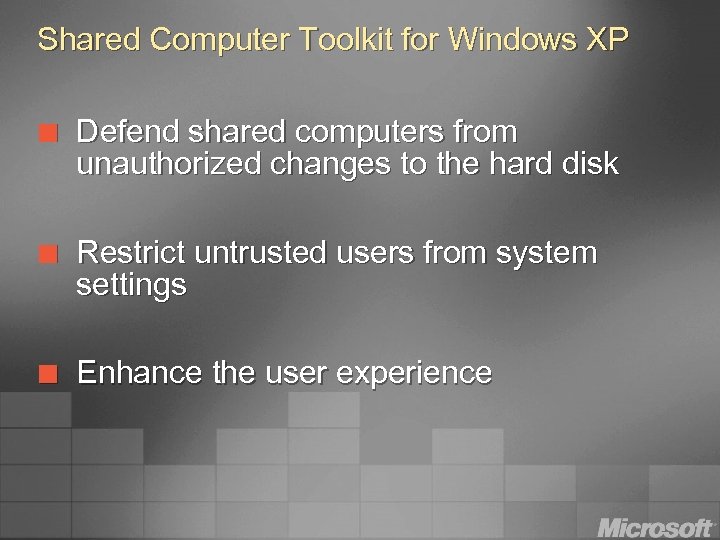 Shared Computer Toolkit for Windows XP ¢ Defend shared computers from unauthorized changes to