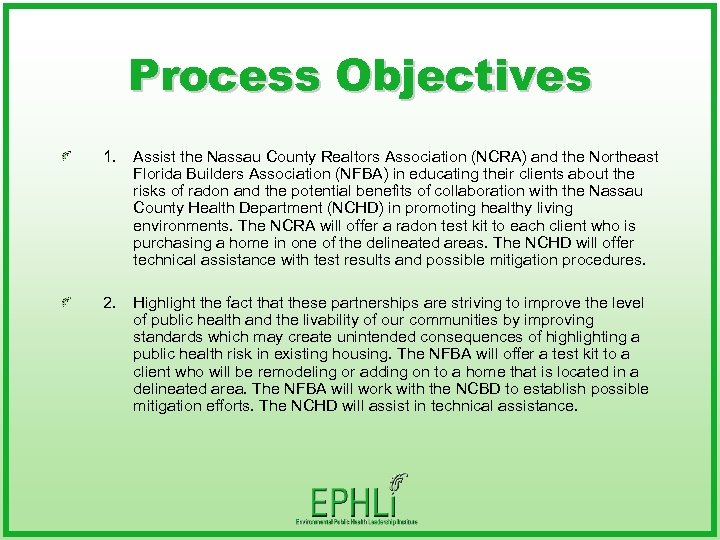 Process Objectives 1. Assist the Nassau County Realtors Association (NCRA) and the Northeast Florida