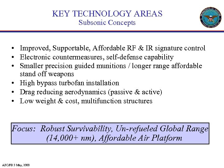 KEY TECHNOLOGY AREAS Subsonic Concepts • Improved, Supportable, Affordable RF & IR signature control