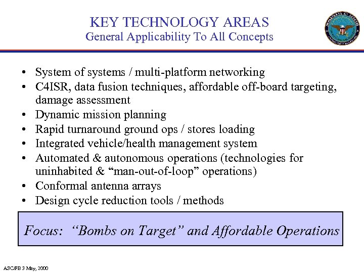 KEY TECHNOLOGY AREAS General Applicability To All Concepts • System of systems / multi-platform