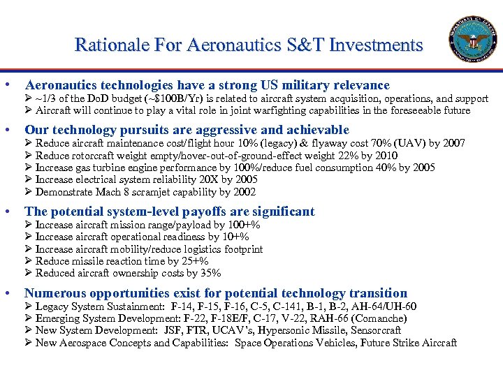Rationale For Aeronautics S&T Investments • Aeronautics technologies have a strong US military relevance