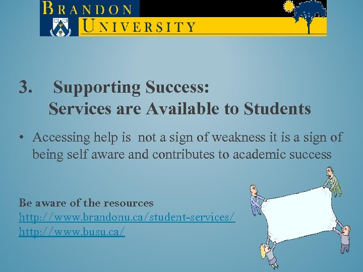 3. Supporting Success: Services are Available to Students • Accessing help is not a