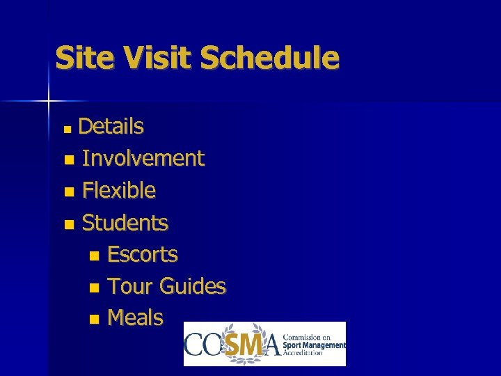 Site Visit Schedule Details Involvement Flexible Students Escorts Tour Guides Meals 