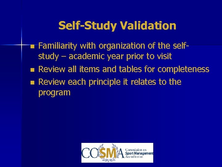 Self-Study Validation Familiarity with organization of the selfstudy – academic year prior to visit