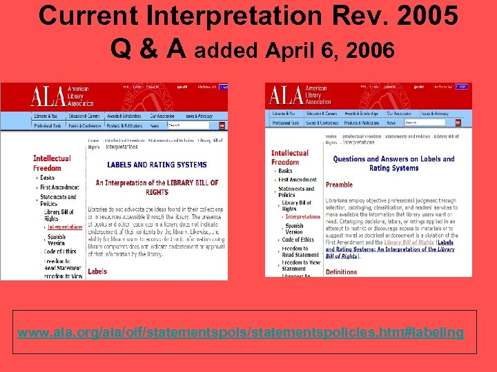 Current Interpretation Rev. 2005 Q & A added April 6, 2006 www. ala. org/ala/oif/statementspols/statementspolicies.