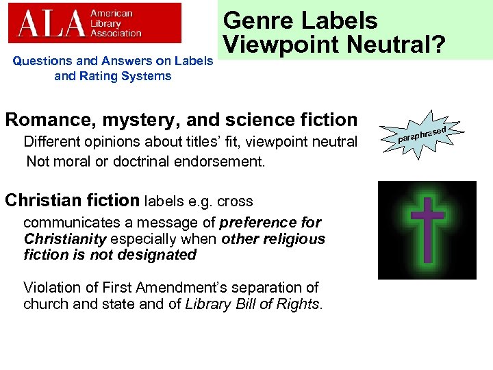 Questions and Answers on Labels and Rating Systems Genre Labels Viewpoint Neutral? Romance, mystery,