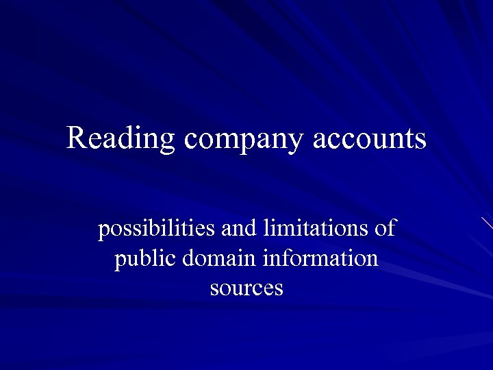Reading company accounts possibilities and limitations of public domain information sources 