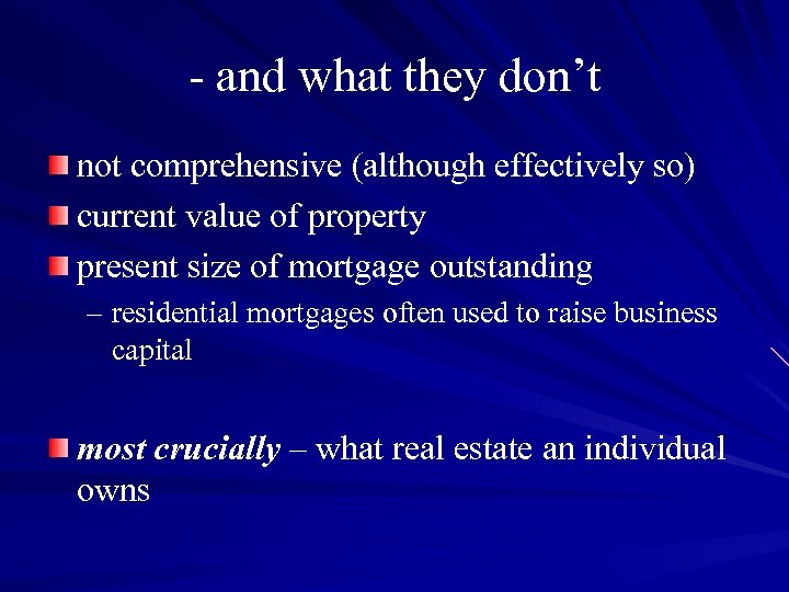 - and what they don’t not comprehensive (although effectively so) current value of property