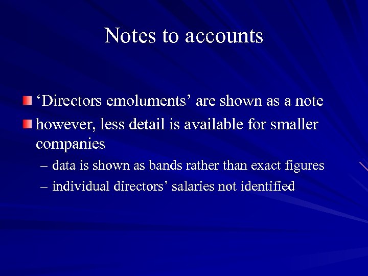 Notes to accounts ‘Directors emoluments’ are shown as a note however, less detail is
