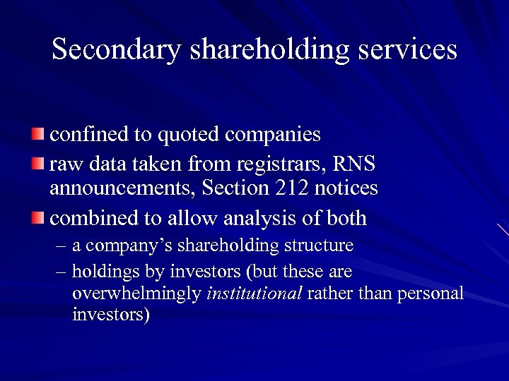 Secondary shareholding services confined to quoted companies raw data taken from registrars, RNS announcements,