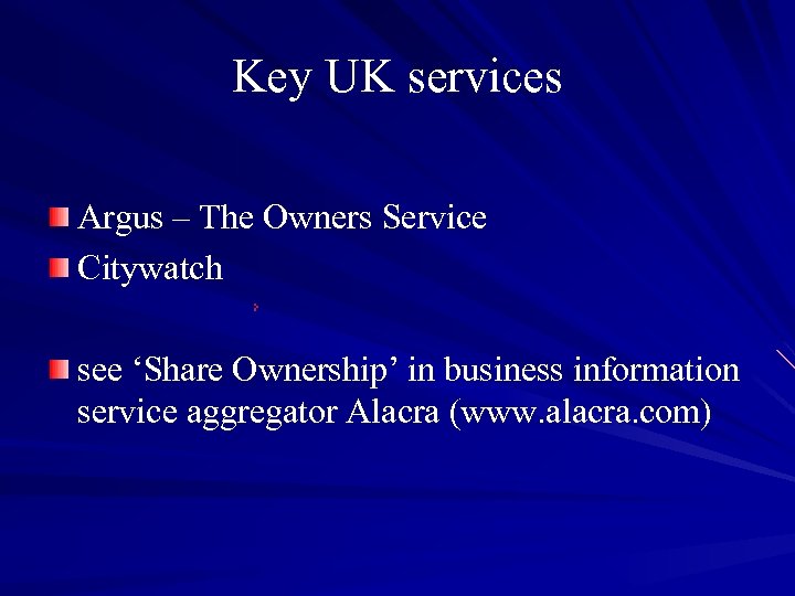 Key UK services Argus – The Owners Service Citywatch see ‘Share Ownership’ in business