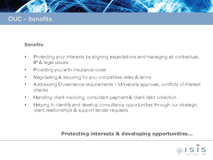 OUC - benefits Benefits: • Protecting your interests by aligning expectations and managing all