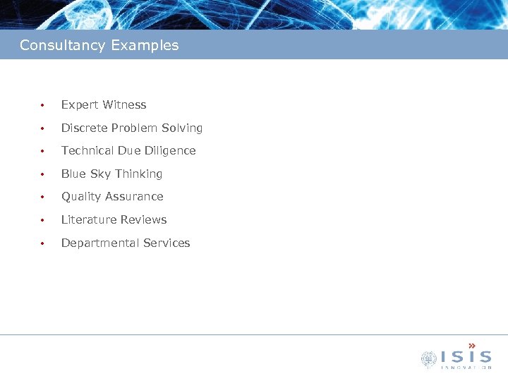 Consultancy Examples • Expert Witness • Discrete Problem Solving • Technical Due Diligence •