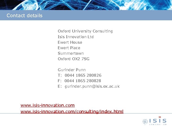 Contact details Oxford University Consulting Isis Innovation Ltd Ewert House Ewert Place Summertown Oxford