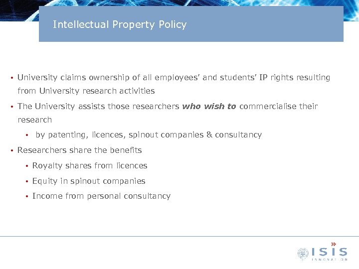 Intellectual Property Policy • University claims ownership of all employees’ and students’ IP rights