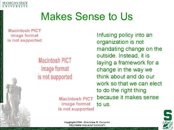 Makes Sense to Us Infusing policy into an organization is not mandating change on