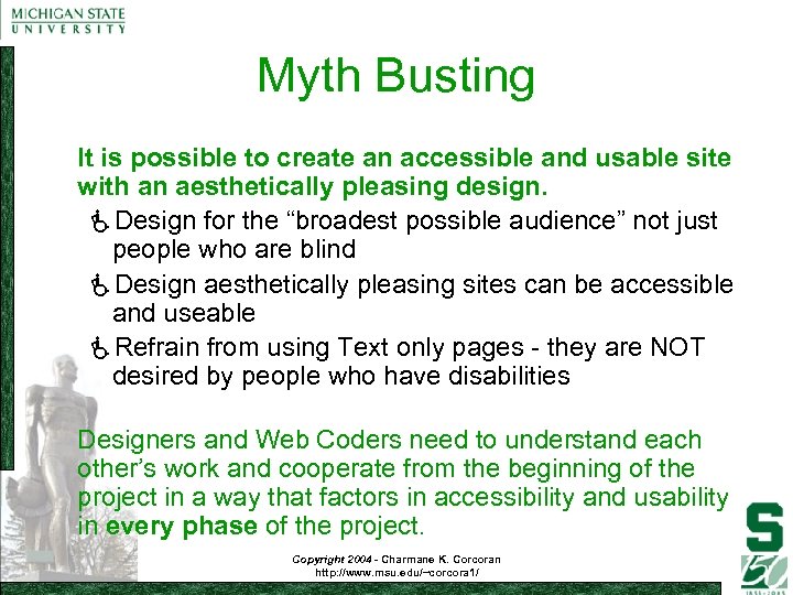 Myth Busting It is possible to create an accessible and usable site with an