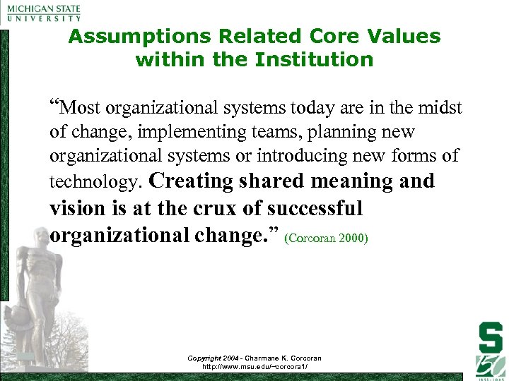 Assumptions Related Core Values within the Institution “Most organizational systems today are in the
